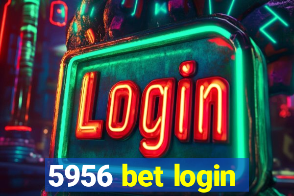 5956 bet login